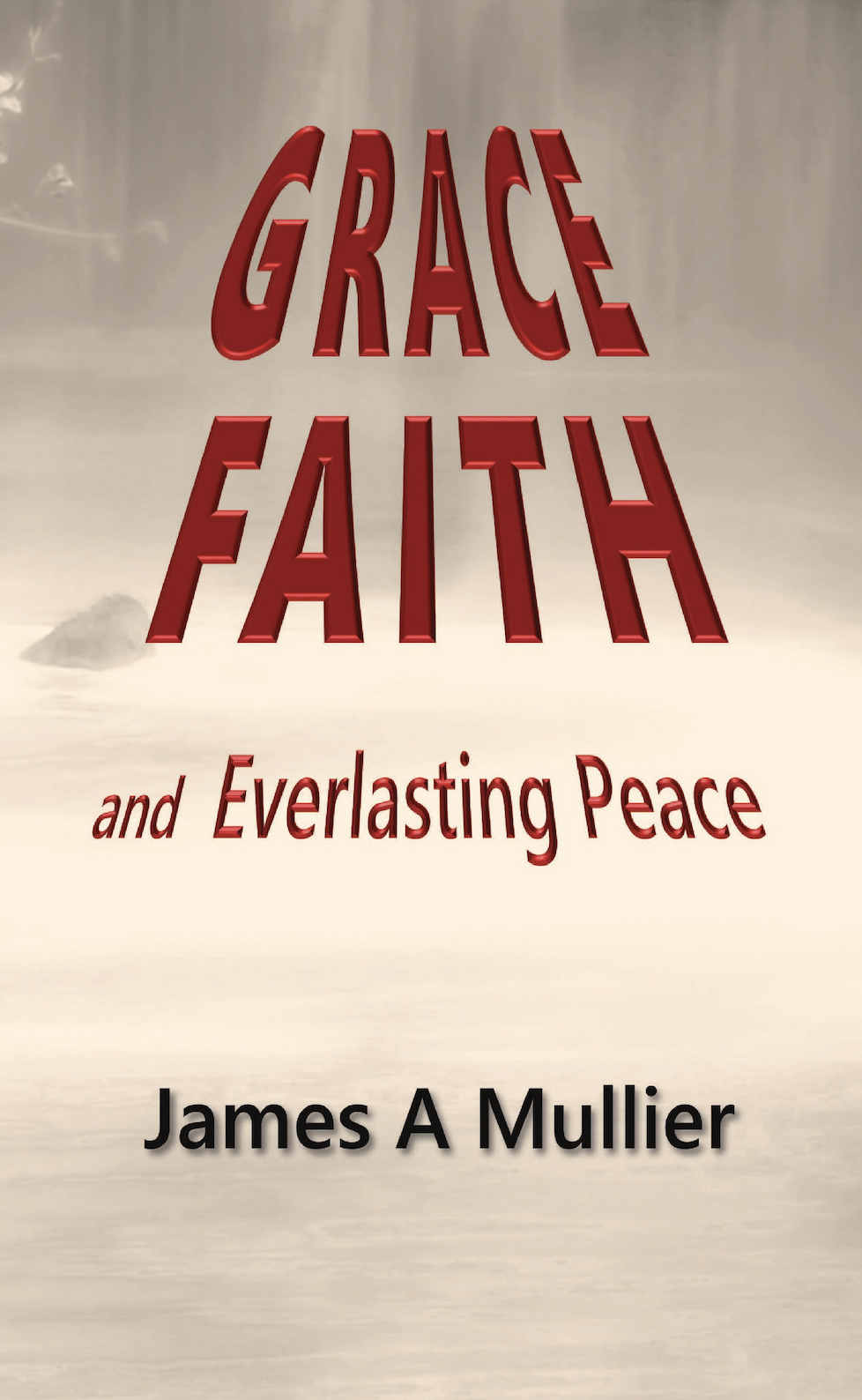Grace Faith and Everlasting Peace